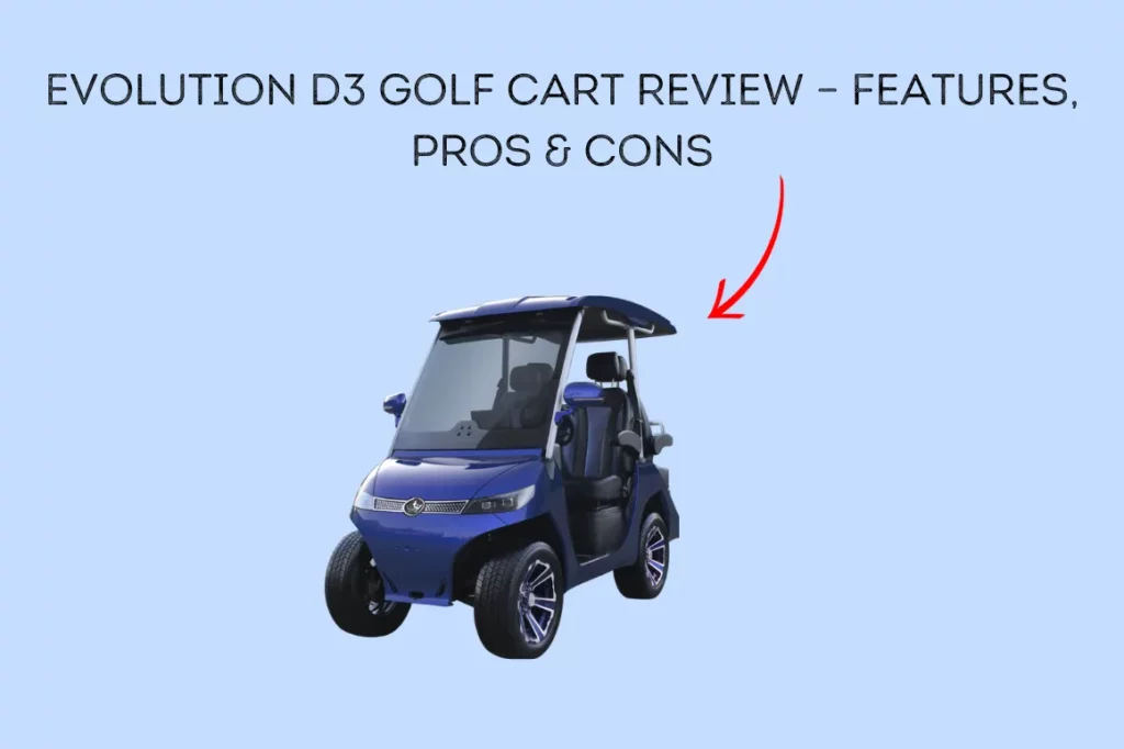 Evolution D3 Golf Cart Review