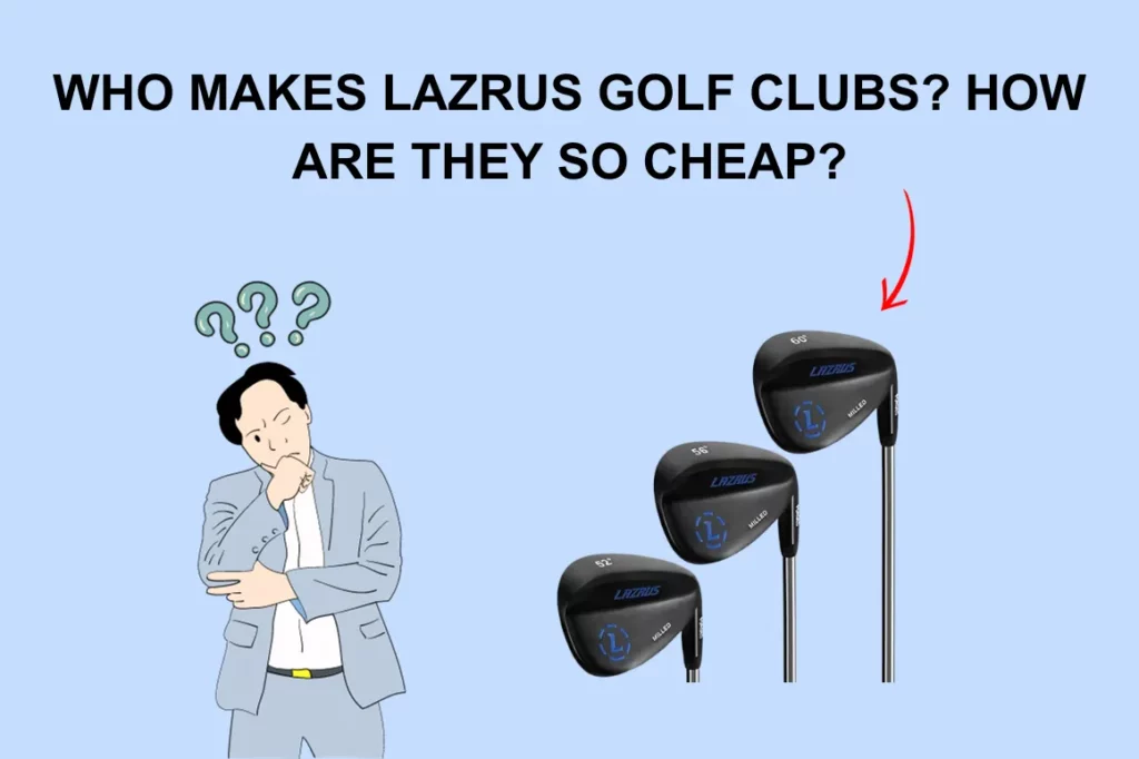 Who Makes Lazrus Golf Clubs