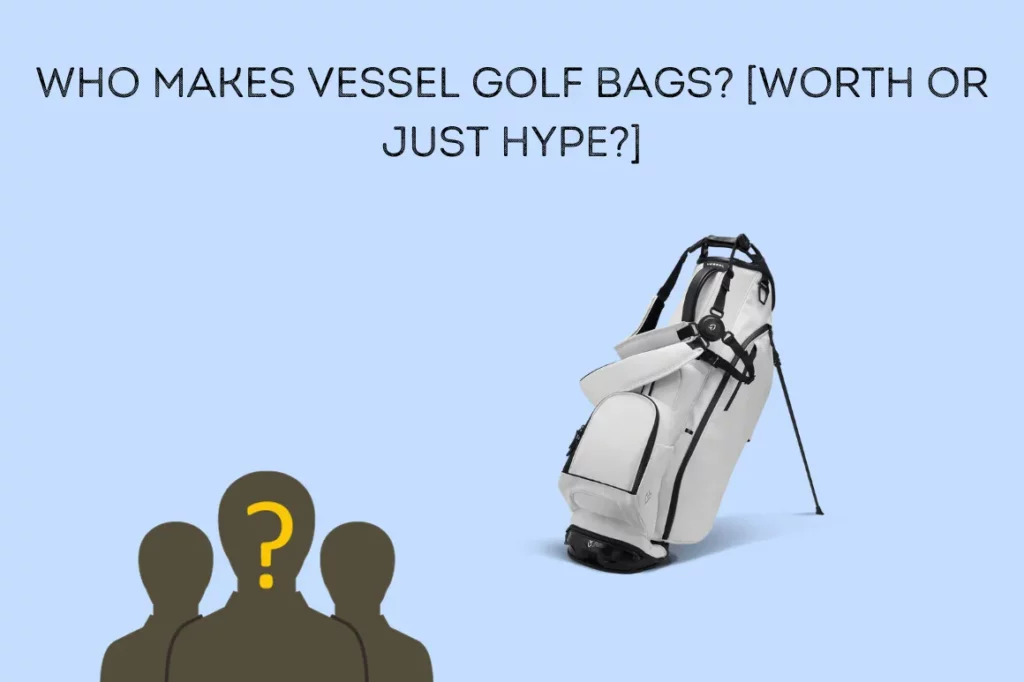 Who Makes Vessel Golf Bags